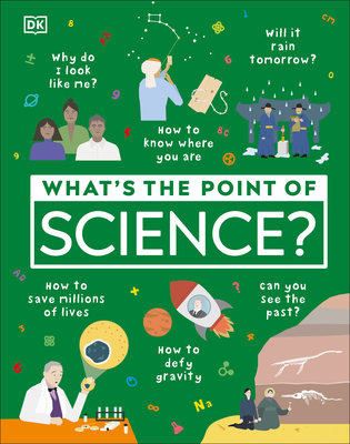What's the Point of Science? (DK What's the Point of?) By DK Cover Image
