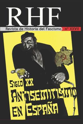 RHF - Revista de Historia del Fascismo: Siglo XX Antisemitismo en España Cover Image