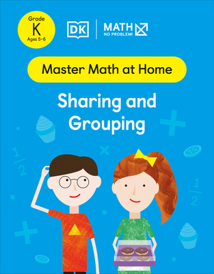 Math - No Problem! Sharing and Grouping, Kindergarten Ages 5-6 (Master Math at Home)