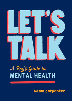 Let's Talk: A Boy's Guide to Mental Health Cover Image