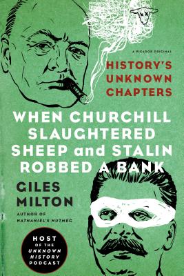Cover for When Churchill Slaughtered Sheep and Stalin Robbed a Bank