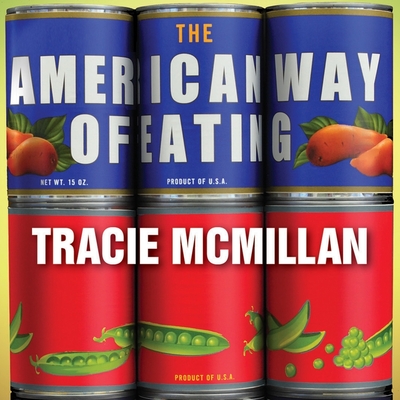 The American Way of Eating: Undercover at Walmart, Applebee's, Farm Fields and the Dinner Table By Tracie McMillan, Hillary Huber (Read by) Cover Image