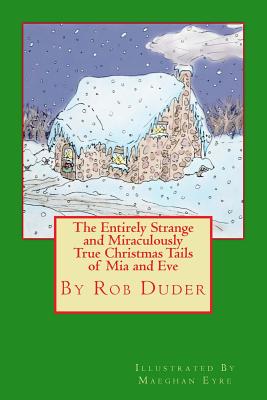 The Entirely Strange and Miraculously True Christmas Tails of Mia and Eve Cover Image
