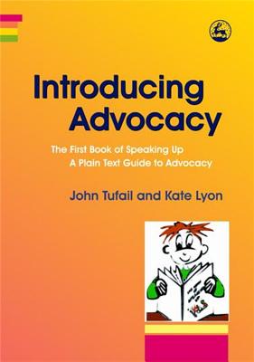 Introducing Advocacy: The First Book of Speaking Up: A Plain Text Guide to Advocacy Cover Image