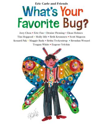 Cover for What's Your Favorite Bug? (Eric Carle and Friends' What's Your Favorite #3)