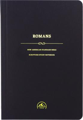 NASB Scripture Study Notebook: Romans By Steadfast Bibles Cover Image