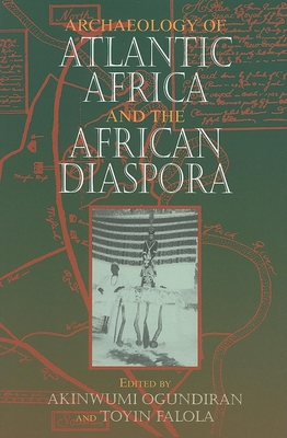 Archaeology of Atlantic Africa and the African Diaspora (Blacks in the Diaspora)