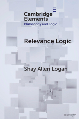Relevance Logic (Elements in Philosophy and Logic)