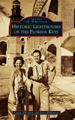 Historic Lighthouses of the Florida Keys (Images of America) By Laura Albritton, Jerry Wilkinson Cover Image