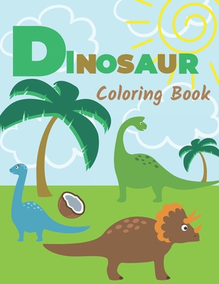 Dinosaur Coloring Book: Great Gift for Kids Ages 4-8 and More Cover Image