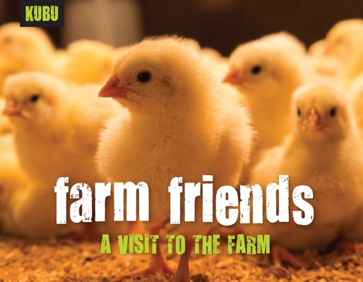 Farm Friends: A Visit to the Farm (KUBU #2) Cover Image