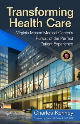 Transforming Health Care: Virginia Mason Medical Center's Pursuit of the Perfect Patient Experience Cover Image