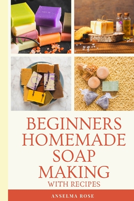 Learn How to Make Homemade Soap