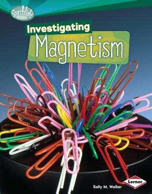 Investigating Magnetism (Searchlight Books (TM) -- How Does Energy Work?) Cover Image