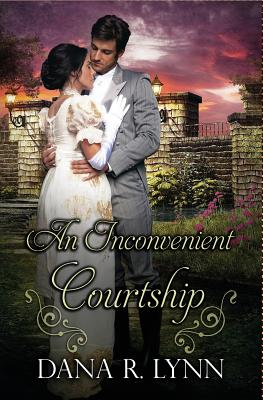 An Inconvenient Courtship By Dana R. Lynn Cover Image