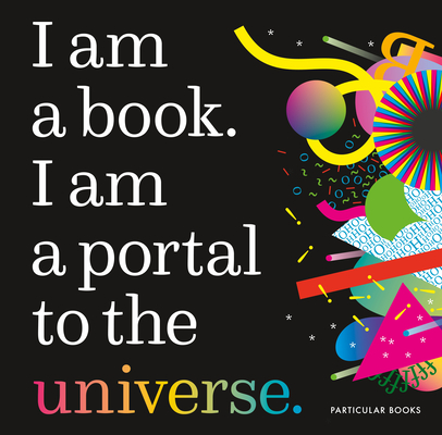 I Am a Book. I Am a Portal to the Universe. By Stefanie Posavec Cover Image