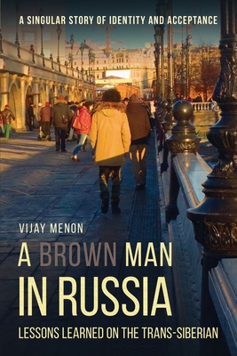 A Brown Man in Russia: Lessons Learned on the Trans-Siberian Cover Image