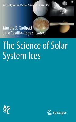 The Science of Solar System Ices (Astrophysics and Space Science Library #356)