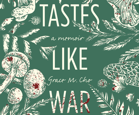 Tastes Like War: A Memoir By Grace M. Cho, Cindy Kay (Read by) Cover Image