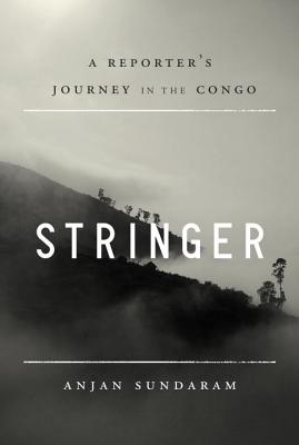 Cover Image for Stringer: A Reporter's Journey in the Congo