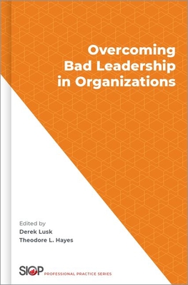 Overcoming Bad Leadership in Organizations (Society for Industrial and Organizational Psychology Profess) Cover Image