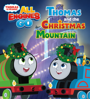 Thomas and the Christmas Mountain (Thomas & Friends: All Engines Go) By Random House, Random House (Illustrator) Cover Image