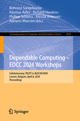 Dependable Computing - Edcc 2024 Workshops: Safeautonomy, Trust in Blockchain, Leuven, Belgium, April 8, 2024, Proceedings (Communications in Computer and Information Science #2078)
