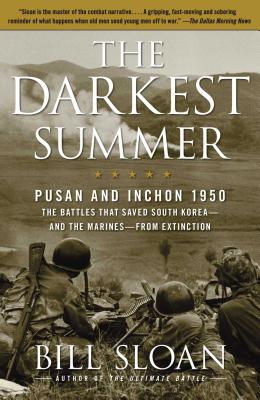 The Darkest Summer: Pusan and Inchon 1950: The Battles That Saved South Korea--and the Marines--from Extinction Cover Image