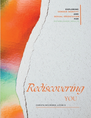 Rediscovering You: Exploring Gender Identity and Sexual Orientation for Established Adults By Christa McCrorie Cover Image