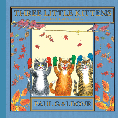 Cover for Three Little Kittens (Paul Galdone Nursery Classic)