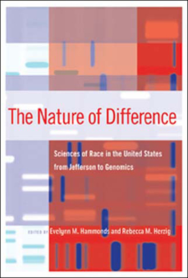 The Nature of Difference: Sciences of Race in the United States from Jefferson to Genomics