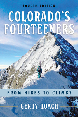 Colorado's Fourteeners: From Hikes to Climbs By Gerry Roach Cover Image