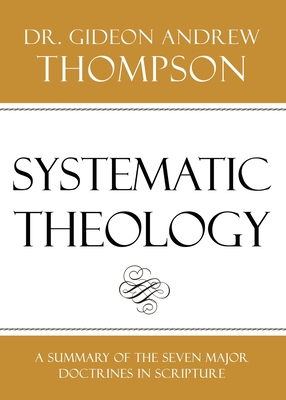 Systematic Theology By Gideon Andrew Thompson Cover Image