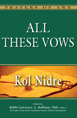 All These Vows: Kol Nidre (Prayers of Awe #2) By Catherine Madsen (Contribution by), Annette M. Boeckler (Contribution by), Eliezer Diamond (Contribution by) Cover Image