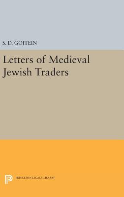 Letters of Medieval Jewish Traders (Princeton Legacy Library #1794) By S. D. Goitein Cover Image