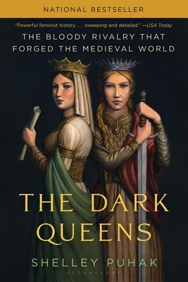 The Dark Queens: The Bloody Rivalry That Forged the Medieval World cover