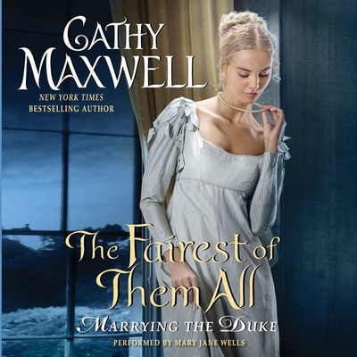 The Fairest of Them All: Marrying the Duke By Cathy Maxwell, Mary Jane Wells (Read by) Cover Image