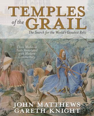 Temples of the Grail: The Search for the World's Greatest Relic By John Matthews, Gareth Knight Cover Image