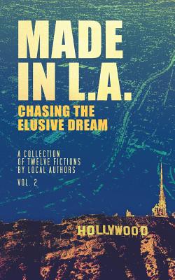 Made in L.A. Vol. 2: Chasing the Elusive Dream By Cody Sisco, Allison Rose (Cover Design by), Gabi Lorino Cover Image