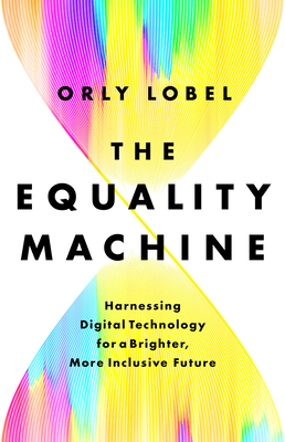 The Equality Machine: Harnessing Digital Technology for a Brighter, More Inclusive Future Cover Image