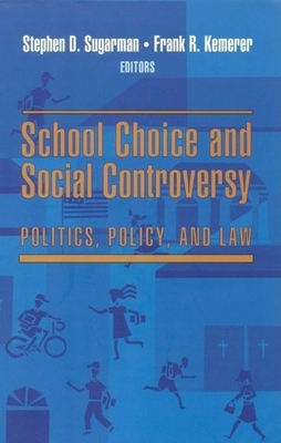 School Choice and Social Controversy: Politics, Policy, and Law Cover Image