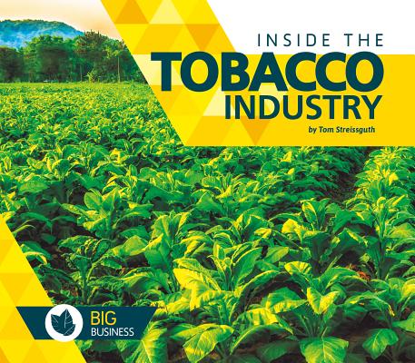 Inside the Tobacco Industry (Big Business) (Library Binding)