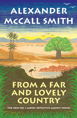 From a Far and Lovely Country (No. 1 Ladies' Detective Agency #24) By Alexander McCall Smith Cover Image