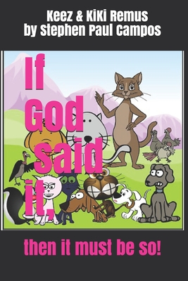 Keez & KiKi Remus: If God said it, then it must be so By Stephen Paul Campos Cover Image