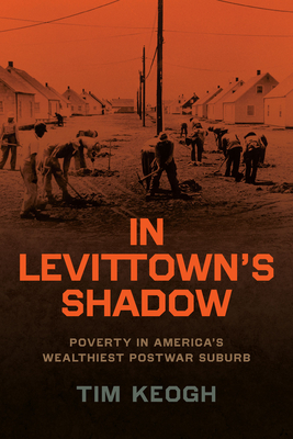 In Levittown’s Shadow: Poverty in America’s Wealthiest Postwar Suburb (Historical Studies of Urban America) Cover Image
