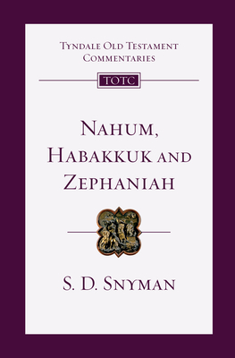 Nahum, Habakkuk and Zephaniah: An Introduction and Commentary (Tyndale Old Testament Commentaries #27) Cover Image