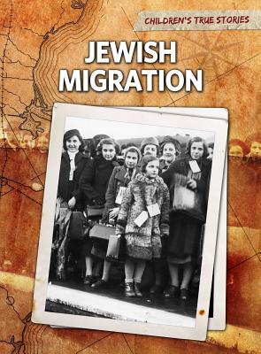 Cover for Jewish Migration (Children's True Stories