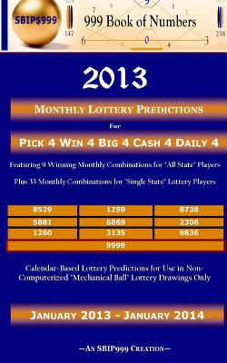 2013 Monthly Lottery Predictions for Pick 4 Win 4 Big 4 Cash 4 Daily 4 Cover Image