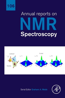 Annual Reports on NMR Spectroscopy: Volume 106 By Graham A. Webb (Editor) Cover Image