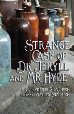 Strange Case of Dr Jekyll and Mr Hyde By Robert Louis Stevenson, Mathew Staunton (Illustrator) Cover Image